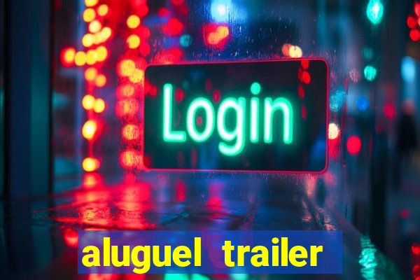 aluguel trailer porto alegre